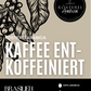 Entkoffeiniert2